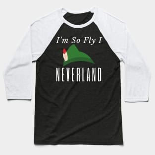 I'm So Fly I Neverland Baseball T-Shirt